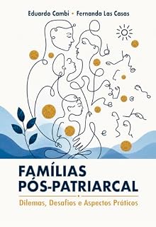 Livro FAMÍLIAS PÓS-PATRIARCAL : DILEMAS, DESAFIOS E ASPECTOS PRÁTICOS