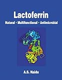 Lactoferrin : Natural - Multifunctional - Antimicrobial, Naidu, A. S. and Naidu, Narian, 0849309093