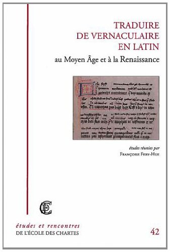 Traduire de vernaculaire en latin au Moyen âge et à la Renaissance