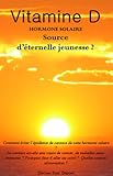 Image de Vitamine d, Hormone Solaire, Source d'Eternelle Jeunesse ? (French Edition)