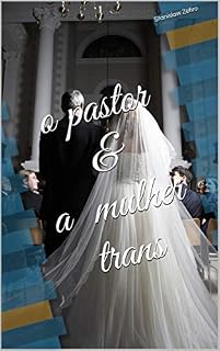 Livro o pastor & a mulher trans (Contos Eróticos de Stanislaw Zéfiro Livro 2)