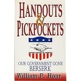 Handouts and Pickpockets: Our Government Gone Berserk