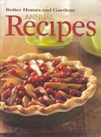 Better Homes and Gardens Annual Recipes 2007 0696235579 Book Cover