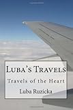 Luba's Travels: Travels of the Heart