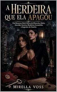 Livro A Herdeira Que Ela Apagou: Um Romance Dark Sáfico de Obsessão, Poder, Gravidez Secreta, Herdeiras Escondidas e Segredos de Família