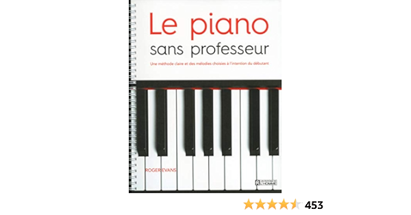 Le Piano Sans Professeur French Edition Evans Roger Balta Christine Amazon Com Books