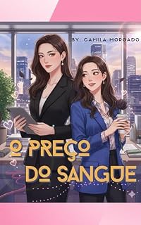 Livro O PREÇO DO SANGUE — LIVRO I (Universo Destinos Cruzados)