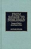 From Savage to Nobleman: Images of Native Americans in Film by