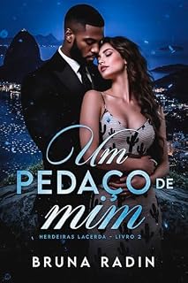 Livro Um pedaço de mim (Herdeiras Lacerda Livro 2)