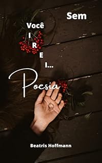 Livro Sem Você Virei Poesia