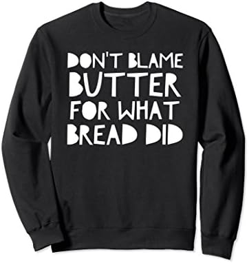 Unisex Don't Blame Butter For What Bread Did - Funny Keto Diet Large Black