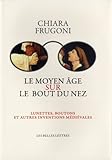 Le Moyen Age Sur Le Bout Du Nez (Histoire) (French Edition) by Chiara Frugoni (2011-11-16) by 