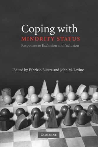 Coping with Minority Status: Responses to Exclusion and Inclusion
