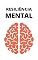 Livro Resiliência Mental: Aprenda Como Ter Resiliência Mental e Conquiste o Sucesso