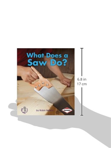 What Does a Saw Do? (First Step Nonfiction _ Tools at Work)