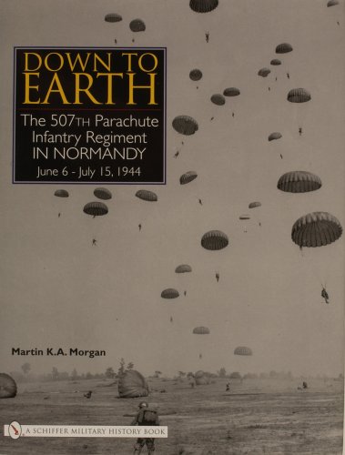 Down to Earth: The 507th Parachute Infantry Regiment in Normandy