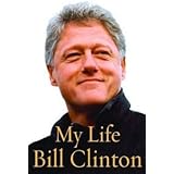 Bill Clinton: My Life (Hardcover); 2004 Edition