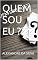 Livro QUEM SOU EU ????