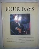 Four Days. the Historical Record of the Death of President Kennedy