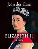 Elizabeth II (French Edition) by 