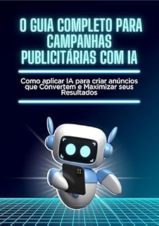 Livro O Guia Completo para Campanhas Publicitárias com IA