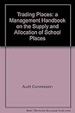 Image de Trading Places: a Management Handbook on the Supply and Allocation of School Places