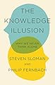 The Knowledge Illusion: The myth of individual thought and the power of collective wisdom (English Edition)