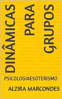 Livro DINÂMICAS PARA GRUPOS: PSICOLOGIAESOTERISMO