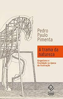 Livro A trama da natureza: Organismo e finalidade na época da Ilustração