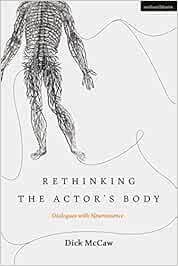 Rethinking the Actor's Body: Dialogues with Neuroscience (Performance and Science: Interdisciplinary Dialogues)