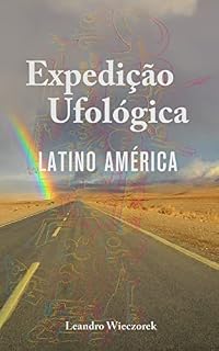 Livro Expedição Ufológica: Latino América