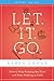 Let. It. Go. Bible Study Guide: How to Stop Running the Show and Start Walking in Faith