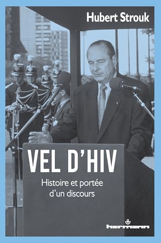 Vel d'Hiv: Histoire et portée d'un discours