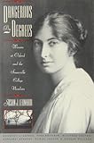 Front cover for the book Dangerous by Degrees: Women at Oxford and the Somerville College Novelists by Susan J. Leonardi