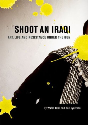 Shoot an Iraqi: Art, Life and Resistance Under the Gun, by Wafaa Bilal, Kari Lydersen