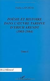 Poésie et histoire dans l'oeuvre tardive d'Erich Arendt, 1903-1984