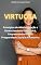 Livro Virtuosa: Princípios de Administração e Gerenciamento Doméstico, Empreendedorismo e Prosperidade Social e Financeira