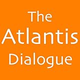 The Atlantis Dialogue: Plato's Original Story of the Lost City and Continent