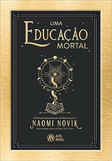 Livro Uma Educação Mortal: O Primeiro Ensinamento da Scholomance