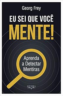 Livro Eu Sei Que Você Mente!: Aprenda a Detectar Mentiras