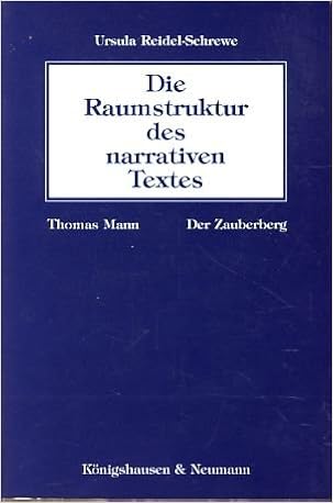 Die Raumstruktur Des Narrativen Textes Thomas Mann Der Zauberberg Epistemata Wurzburger Wissenschaftliche Schriften Reihe Literaturwissenschaft Amazon De Reidel Schrewe Ursula Bucher