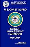 Coast Guard Incident Management Handbook: COMDTPUB P3120.17b by Coast Guard