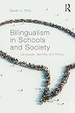 Bilingualism in Schools and Society: Language, Identity, and Policy