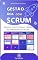 Livro Gestão ágil com Scrum: Aprenda como funciona o método ágil mais famoso do mundo.