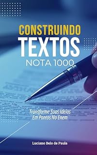 Livro Construindo Textos Nota 1000: Transforme Suas Ideias em Pontos No Enem