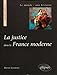 La justice dans la France moderne (LE MONDE UNE HISTOIRE) by 