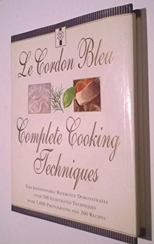 Le Cordon Bleu Dessert Techniques: More Than 1,000 Photographs
