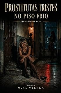 Livro Prostitutas Tristes no Piso Frio: Tomo Um (Prostitutas Tristes no Piso Frio - Tomo Um de Dois Livro 1)
