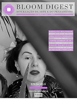 Livro BLOOM DIGEST | Divulgação da Arte e do Pensamento | #001: Ezilda Melo | Escrita Sertaneja