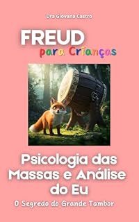 Livro Freud para Crianças: A Psicologia das Massas e Análise do Eu - O Segredo do Grande Tambor
